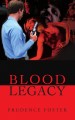 Blood Legacy by: Prudence Foster ISBN10: 0595237207