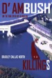 D' Ambush Killings by: Bradley Dallas North ISBN10: 0595389562