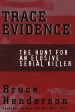 TRACE EVIDENCE by: Bruce Henderson ISBN10: 0684807084