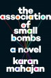 The Association of Small Bombs by: Karan Mahajan ISBN10: 0698407067