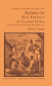 Fighting the Slave-hunters in Central Africa by: Alfred James Swann ISBN10: 0714618799