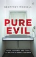 Pure Evil by: Geoffrey Wansell ISBN10: 0718189833