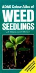 ADAS Colour Atlas of Weed Seedlings by: John B. Williams ISBN10: 0723409293