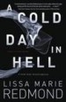 A Cold Day in Hell by: Lissa Marie Redmond ISBN10: 0738754528