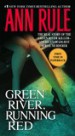 Green River, Running Red by: Ann Rule ISBN10: 0743276418