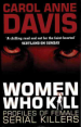 Women who Kill by: Carol Anne Davis ISBN10: 0749005726