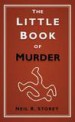 Little Book of Murder by: Neil R. Storey ISBN10: 0750951486