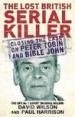The Lost British Serial Killer by: Paul Harrison ISBN10: 0751542326