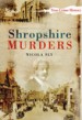 Shropshire Murders by: Nicola Sly ISBN10: 0752483994