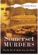 Somerset Murders by: John Van der Kiste ISBN10: 0752484311