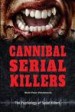 Cannibal Serial Killers by: Nicki Peter Petrikowski ISBN10: 0766072827