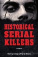 Historical Serial Killers by: Don Rauf ISBN10: 0766072908