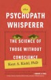 The Psychopath Whisperer by: Kent A. Kiehl ISBN10: 0770435866