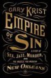 Empire of Sin by: Gary Krist ISBN10: 0770437079
