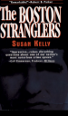 The Boston Stranglers by: Susan Kelly ISBN10: 0786014660