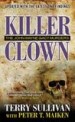 Killer Clown by: Terry Sullivan ISBN10: 0786033266