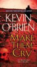Make Them Cry by: Kevin O'Brien ISBN10: 0786034122