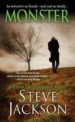 Monster by: Steve Jackson ISBN10: 0786034424