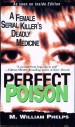 Perfect Poison by: M. William Phelps ISBN10: 0786035048