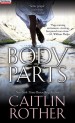 Body Parts by: Caitlin Rother ISBN10: 0786035129