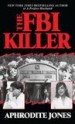 The FBI Killer by: Aphrodite Jones ISBN10: 0786037369