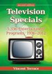 Television Specials by: Vincent Terrace ISBN10: 0786474440