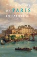 The History of Paris in Painting by: Georges Duby ISBN10: 0789210460