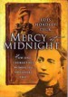 Mercy at Midnight by: Lois Hoadley Dick ISBN10: 0802426476