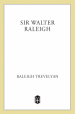 Sir Walter Raleigh by: Raleigh Trevelyan ISBN10: 080507502x