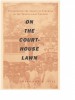 On the Courthouse Lawn by: Sherrilyn Ifill ISBN10: 0807009903