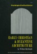 Early Christian and Byzantine Architecture by: William L. MacDonald ISBN10: 0807603384