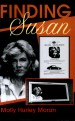 Finding Susan by: Molly Hurley Moran ISBN10: 0809327309