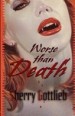 Worse Than Death by: Sherry Gottlieb ISBN10: 0812589637