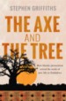 The Axe and the Tree by: Stephen Griffiths ISBN10: 0857217895