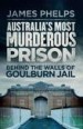 Australia's Most Murderous Prison by: James Phelps ISBN10: 0857987518