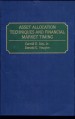 Asset Allocation Techniques and Financial Market Timing by: Carroll D. Aby ISBN10: 0899307612
