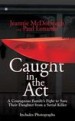 Caught in the Act by: Jeannie McDonough ISBN10: 1101189207