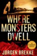 Where Monsters Dwell by: Jørgen Brekke ISBN10: 1250016800