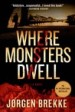 Where Monsters Dwell by: Jørgen Brekke ISBN10: 1250026040