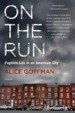 On the Run by: Alice Goffman ISBN10: 1250065674