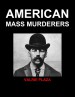 American Mass Murderers by: Valrie Plaza ISBN10: 1312961406