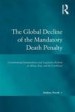 The Global Decline of the Mandatory Death Penalty by: Andrew Novak ISBN10: 1317030273