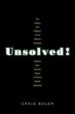Unsolved! by: Craig P. Bauer ISBN10: 1400884799