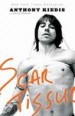 Scar Tissue by: Anthony Kiedis ISBN10: 1401381766