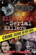 The Killer Book of Serial Killers by: Tom Philbin ISBN10: 1402241623