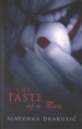 The Taste Of A Man by: Slavenka Drakulic ISBN10: 1405525320
