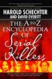 The A to Z Encyclopedia of Serial Killers by: Harold Schechter ISBN10: 1416521747