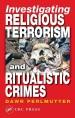 Investigating Religious Terrorism and Ritualistic Crimes by: Dawn Perlmutter ISBN10: 1420041045