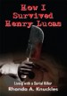 Book: How I Survived Henry Lucas (mentions serial killer Henry Lee Lucas)