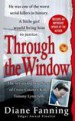 Through the Window by: Diane Fanning ISBN10: 1429904135